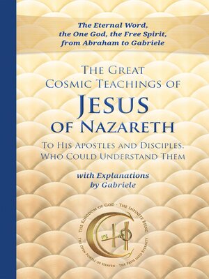 cover image of The Great Cosmic Teachings of Jesus of Nazareth to His Apostles and Disciples Who Could Understand Them